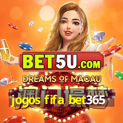 jogos fifa bet365